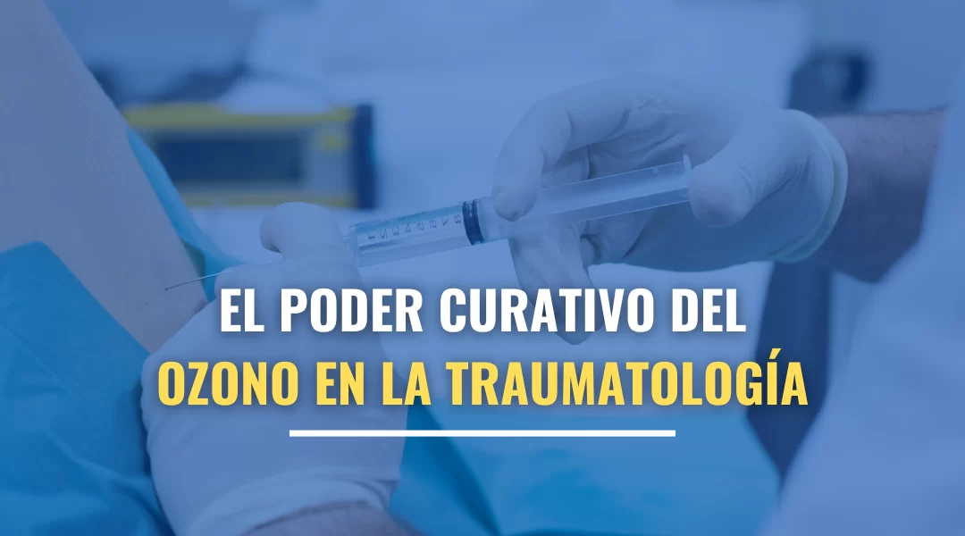 El poder curativo del ozono en la traumatología