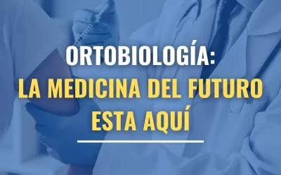 Ortobiología: La medicina del futuro ya está aquí